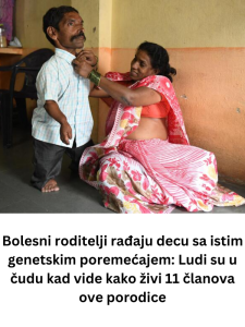 Bolesni roditelji rađaju decu sa istim genetskim poremećajem: Ludi su u čudu kad vide kako živi 11 članova ove porodice