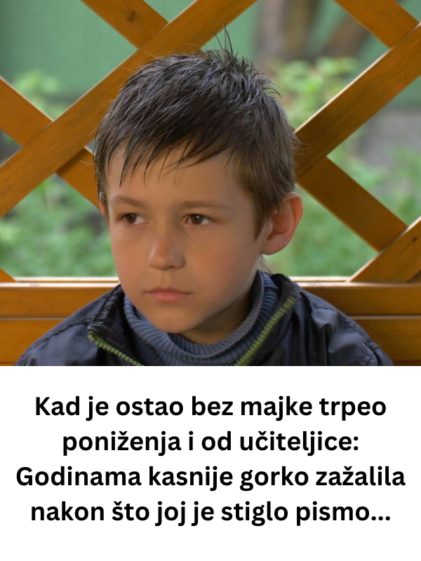 Kad je ostao bez majke trpeo poniženja i od učiteljice: Godinama kasnije gorko zažalila nakon što joj je stiglo pismo…
