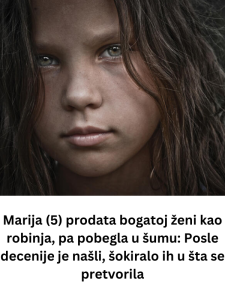 Marija (5) prodata bogatoj ženi kao robinja, pa pobegla u šumu: Posle decenije je našli, šokiralo ih u šta se pretvorila