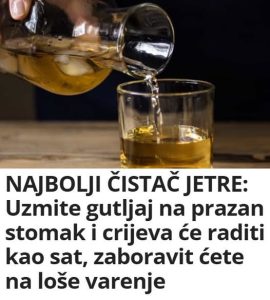Najbolji čistač jetre: 1 gutljaj svako jutro na prazan stomak i creva će raditi kao sat, zaboravićete na loše varenje