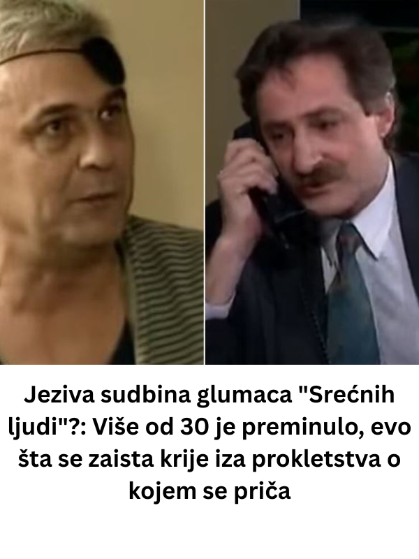 Jeziva sudbina glumaca “Srećnih ljudi”?: Više od 30 je preminulo, evo šta se zaista krije iza prokletstva o kojem se priča
