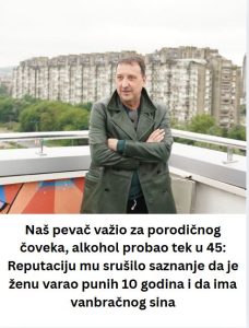 Naš pevač važio za porodičnog čoveka, alkohol probao tek u 45: Reputaciju mu srušilo saznanje da je ženu varao punih 10 godina i da ima vanbračnog sina