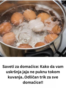 Saveti za domaćice: Kako da vam uskršnja jaja ne puknu tokom kuvanja.