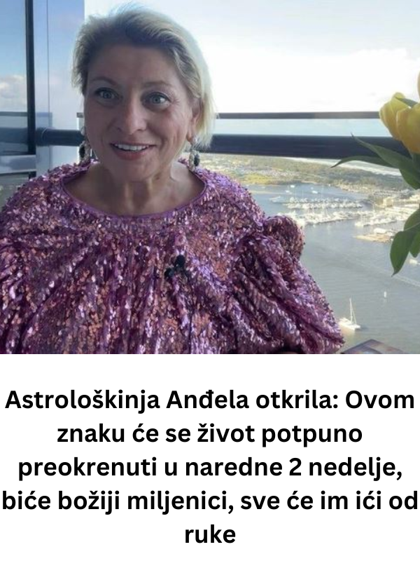 Astrološkinja Anđela otkrila: Ovom znaku će se život potpuno preokrenuti u naredne 2 nedelje, biće božiji miljenici, sve će im ići od ruke