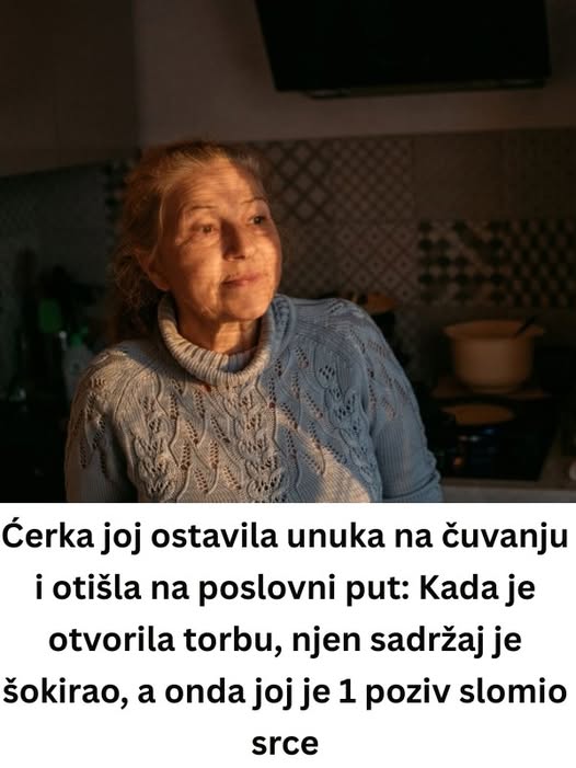 Ćerka joj ostavila unuka na čuvanju i otišla na poslovni put: Kada je otvorila torbu, njen sadržaj je šokirao, a onda joj je 1 poziv slomio srce