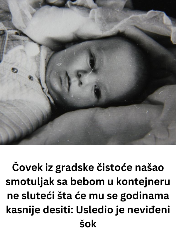 Čovek iz gradske čistoće našao smotuljak sa bebom u kontejneru ne sluteći šta će mu se godinama kasnije desiti: Usledio je neviđeni šok