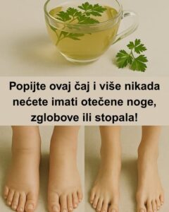 Djeluje poput magije – Popijte ovaj čaj i više nikada nećete imati otečene noge, zglobove ili stopala!