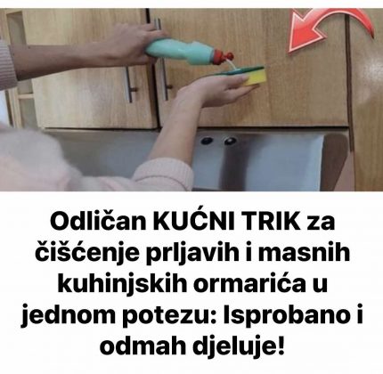 Odličan KUĆNI TRIK za čišćenje prljavih i masnih kuhinjskih ormarića u jednom potezu: Isprobano i odmah djeluje!