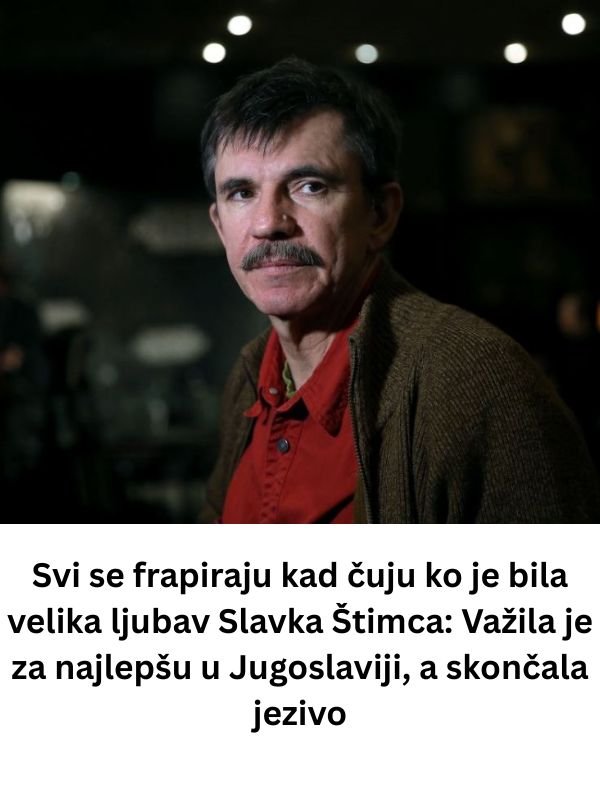 Svi se frapiraju kad čuju ko je bila velika ljubav Slavka Štimca: Važila je za najlepšu u Jugoslaviji, a skončala jezivo