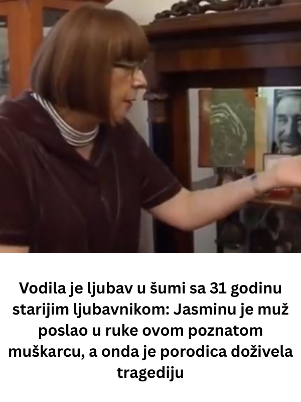 Vodila je ljubav u šumi sa 31 godinu starijim ljubavnikom: Jasminu je muž poslao u ruke ovom poznatom muškarcu, a onda je porodica doživela tragediju