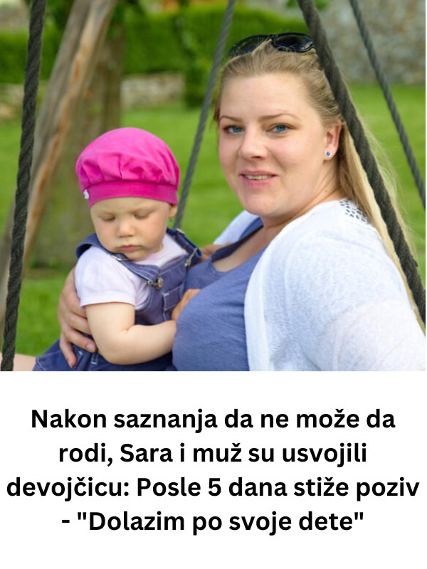 Nakon saznanja da ne može da rodi, Sara i muž su usvojili devojčicu: Posle 5 dana stiže poziv – “Dolazim po svoje dete”