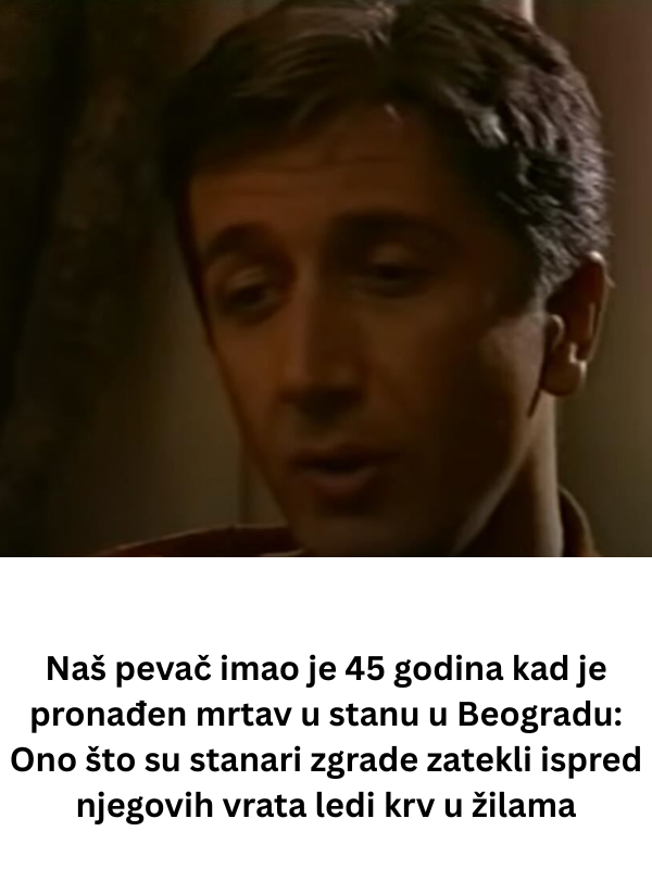 Naš pevač imao je 45 godina kad je pronađen mrtav u stanu u Beogradu: Ono što su stanari zgrade zatekli ispred njegovih vrata ledi krv u žilama