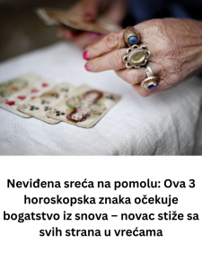 Neviđena sreća na pomolu: Ova 3 horoskopska znaka očekuje bogatstvo iz snova – novac stiže sa svih strana u vrećama