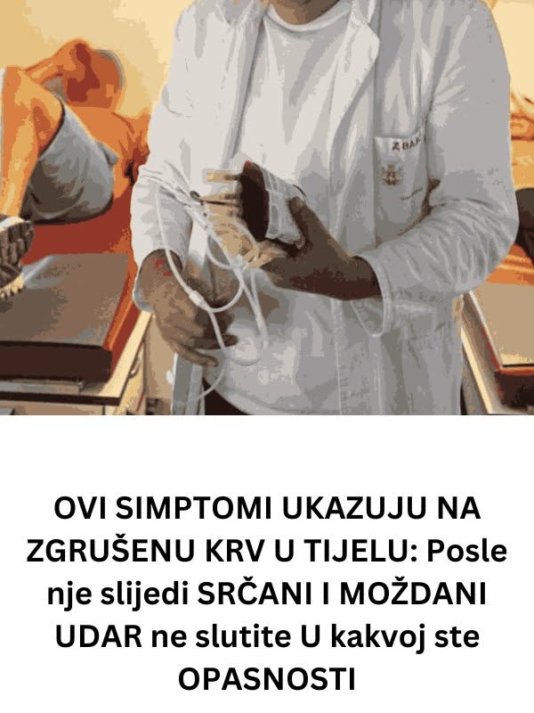 OVI SIMPTOMI UKAZUJU NA ZGRUŠENU KRV U TIJELU: Posle nje slijedi SRČANI I MOŽDANI UDAR! (FOTO)