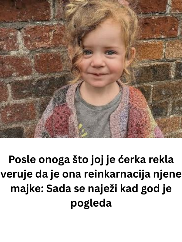Posle onoga što joj je ćerka rekla veruje da je ona reinkarnacija njene majke: Sada se naježi kad god je pogleda
