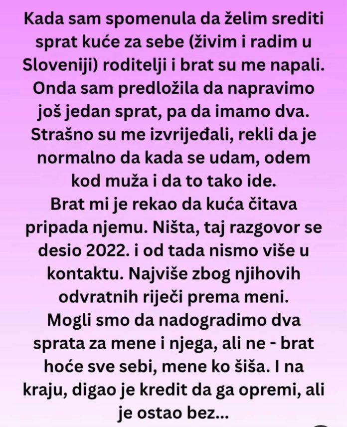 Roditelji i BRAT joj nisu dali sprat KUĆE a onda je USLEDILA prava DRAMA!