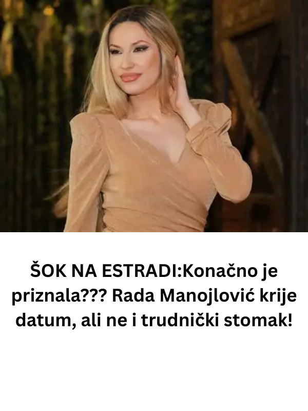ŠOK NA ESTRADI:Konačno je priznala?? Rada Manojlović krije datum, ali ne i trudnički stomak!