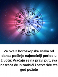 Za ova 3 horoskopska znaka od danas počinje najmoćniji period u životu: Vraćaju se na pravi put, sva nesreća će ih zaobići i ostvariće šta god požele