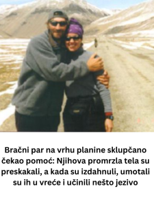 Bračni par na vrhu planine sklupčano čekao pomoć: Njihova promrzla tela su preskakali, a kada su izdahnuli, umotali su ih u vreće i učinili nešto jezivo
