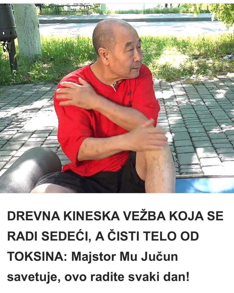 DREVNA KINESKA VEŽBA K0JA SE RADI SEDEĆI, A ČISTI TEL0 0D T0KSINA: Majstor Mu Jučun savetuje, ovo radite svaki dan!