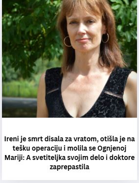 Ireni je smrt disala za vratom, otišla je na tešku operaciju i molila se Ognjenoj Mariji: A svetiteljka svojim delo i doktore zaprepastila