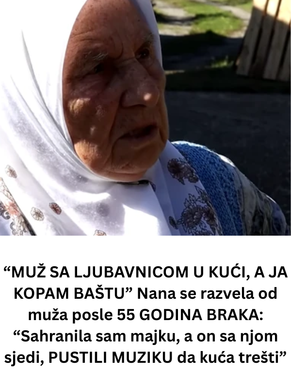“MUŽ SA LJUBAVNICOM U KUĆI, A JA KOPAM BAŠTU” Nana se razvela od muža posle 55 GODINA BRAKA: “Sahranila sam majku, a on sa njom sjedi, PUSTILI MUZIKU da kuća trešti”