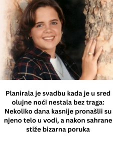 Planirala je svadbu kada je u sred olujne noći nestala bez traga: Nekoliko dana kasnije pronašlii su njeno telo u vodi, a nakon sahrane stiže bizarna poruka