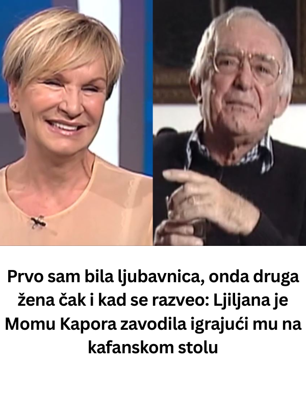 Prvo sam bila ljubavnica, onda druga žena čak i kad se razveo: Ljiljana je Momu Kapora zavodila igrajući mu na kafanskom stolu