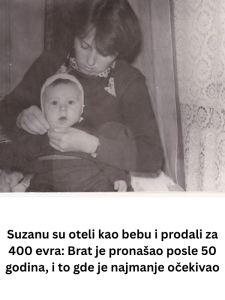 Suzanu su oteli kao bebu i prodali za 400 evra: Brat je pronašao posle 50 godina, i to gde je najmanje očekivao