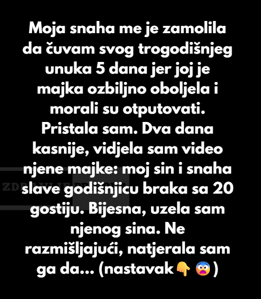 Moja snaha me prevarila da čuvam unuka — odmah se pokajala.