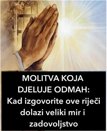 MOLITVA KOJA DJELUJE ODMAH: Kad izgovorite ove riječi dolazi veliki mir i zadovoljstvo