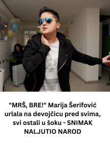 “MRŠ, BRE!” Marija Šerifović urlala na devojčicu pred svima, svi ostali u šoku – SNIMAK NALJUTIO NAROD