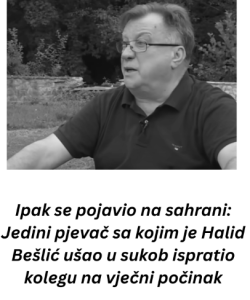 Ipak se pojavio na sahrani: Jedini pjevač sa kojim je Halid Bešlić ušao u sukob ispratio kolegu na vječni počinak