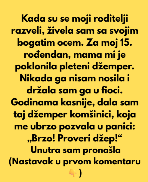 Kada su se moji roditelji razveli, živela sam sa ocem, jer je bio mnogo bogatiji od moje majke…