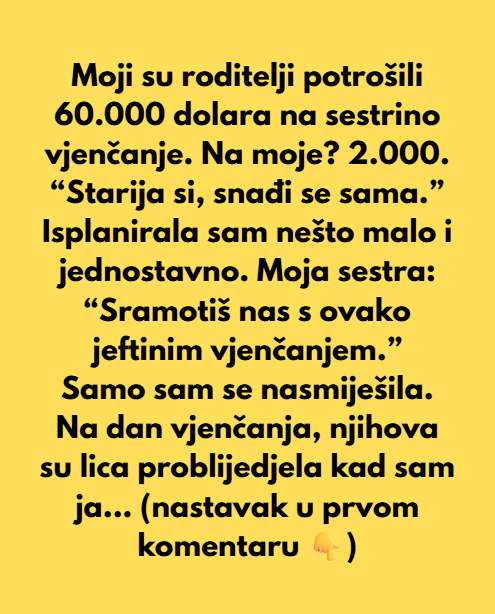 Moji su roditelji moju sestru tretirali kao princezu, a mene kao ništa — velika pogreška.